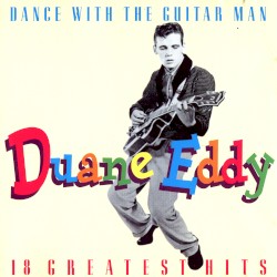 Dance With the Guitar Man: 18 Greatest Hits