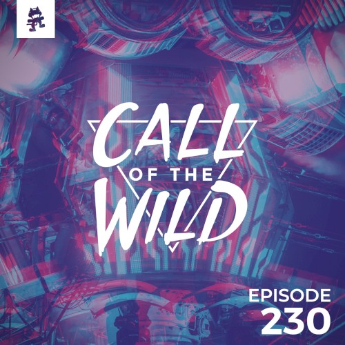 2019-01-09: 230 – Monstercat: Call of the Wild