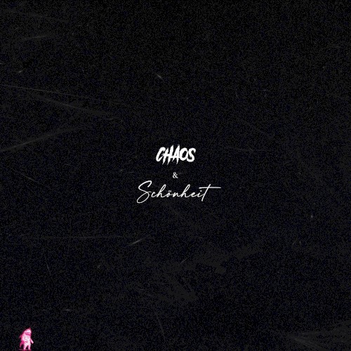 CHAOS & SCHÖNHEIT