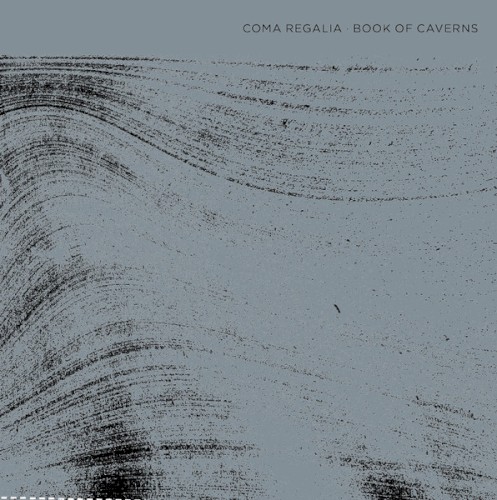 Coma Regalia / Book Of Caverns