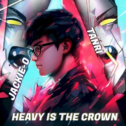 Heavy Is the Crown