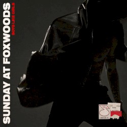 SUNDAY AT FOXWOODS