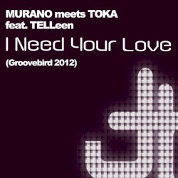 I Need Your Love [Groovebird 2012]