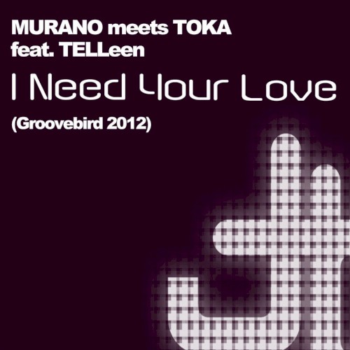 I Need Your Love [Groovebird 2012]