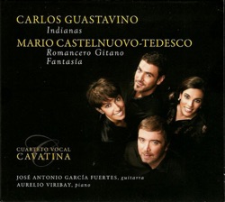 Guastavino: Indianas / Castelnuovo-Tedesco: Romancero gitano / Fantasía