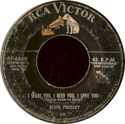 I Want You, I Need You, I Love You / My Baby Left Me