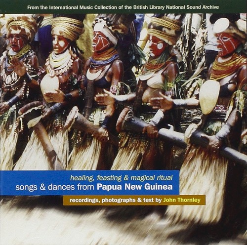 Songs & Dances From Papua New Guinea: Healing, Feasting & Magical Ritual