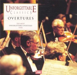 Unforgettable Classics: Overtures