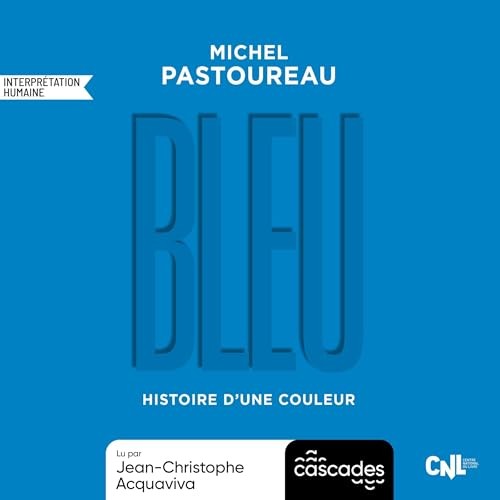 Bleu : Histoire d'une couleur