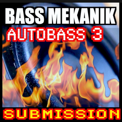 Autobass, Vol. 3: Submission