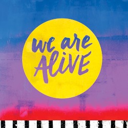 We Are Alive