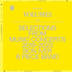 Volumes: One (Selections From Music Concerts 2019–2023 Bon Iver 6 Piece Band)