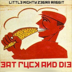 Eat Fuck and Die