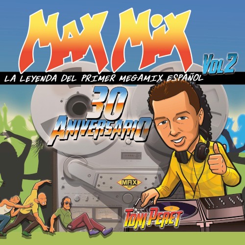 Max Mix: 30 Aniversario, Vol 2: La Leyenda Del Primer Megamix Español