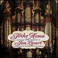 Feike Asma speelt Koraalbewerkingen van Jan Zwart op het orgel van de Oude Kerk te Amsterdam