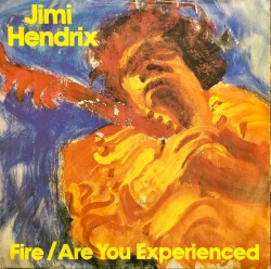 Fire / Are You Experienced
