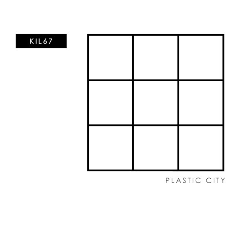KIL67 - Plastic City (Suicide Commando Re-Work)