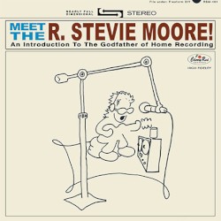 Meet the R. Stevie Moore! An Introduction to the Godfather of Home Recording