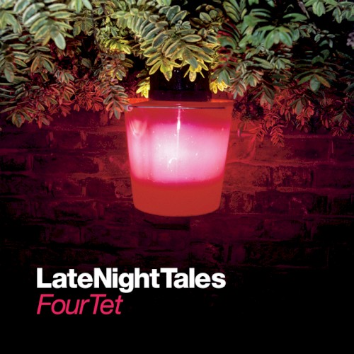 LateNightTales: Four Tet