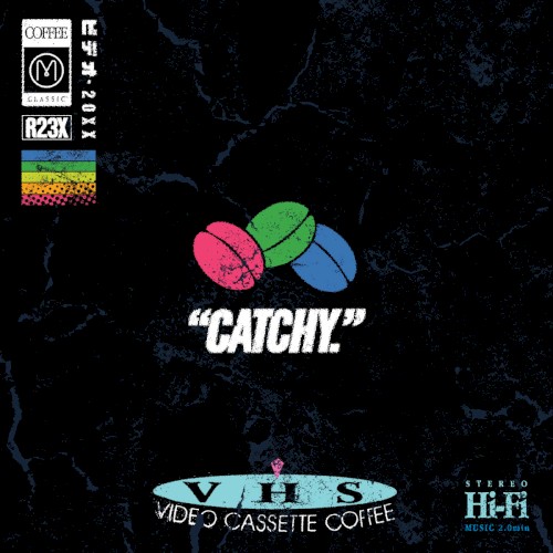 "CATCHY."