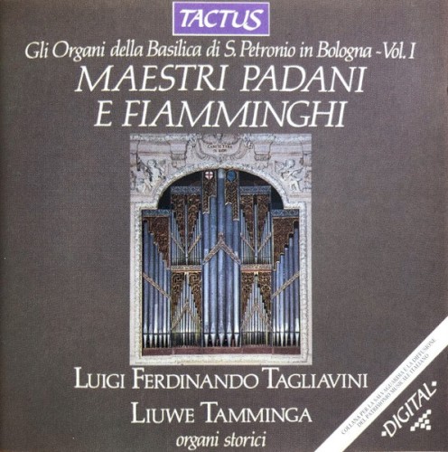 Gli organi della Basilica di S. Petronio in Bologna - Vol. I: Maestri padani e fiamminghi