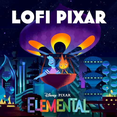 Lofi Pixar: Elemental