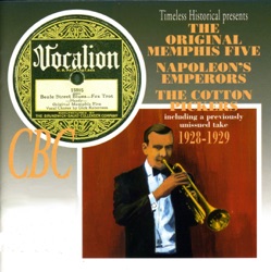 Timeless Historical Presents The Original Memphis Five, Napolen's Emperors, The Cotton Pickers 1928-1929