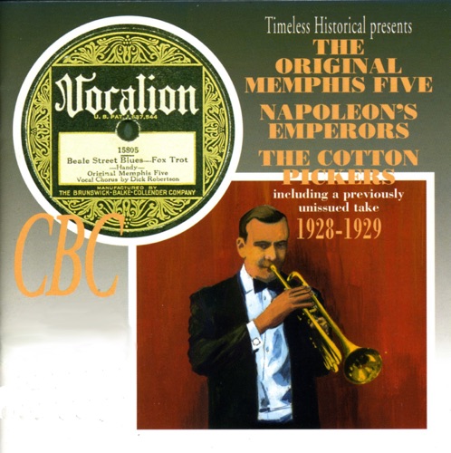 Timeless Historical Presents The Original Memphis Five, Napolen's Emperors, The Cotton Pickers 1928-1929