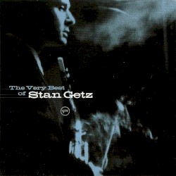 The Very Best of Stan Getz
