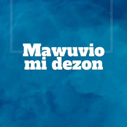 Mawuvio mi dezon