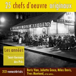 Les Années Saint-Germain des Prés (25 chefs d'oeuvre originaux)