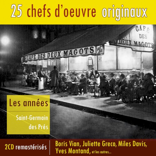 Les Années Saint-Germain des Prés (25 chefs d'oeuvre originaux)