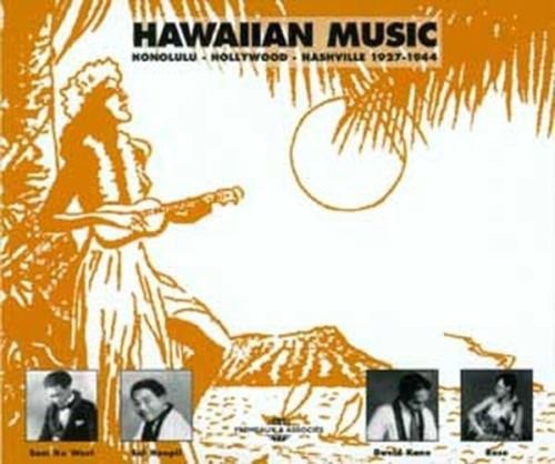 Hawaiian Music: Honolulu – Hollywood – Nashville 1927–1944