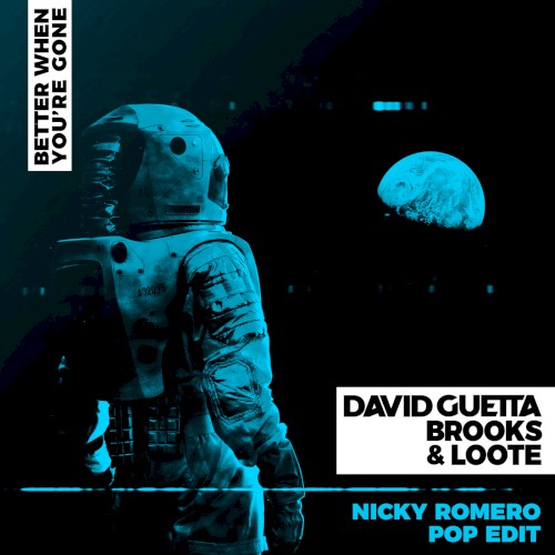 Better When You’re Gone (Nicky Romero Pop edit)