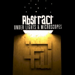 Under Lights and Microscopes