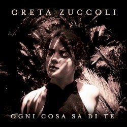 Ogni cosa sa di te