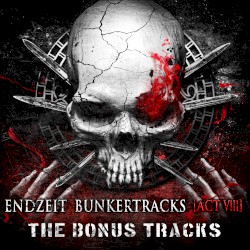 Endzeit Bunkertracks [Act VIII] The Bonus Tracks