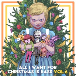 All I Want for Christmas Is Bass, Vol. 6