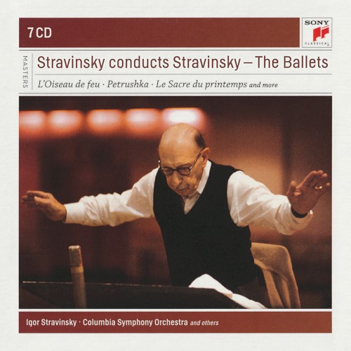 Stravinsky conducts Stravinsky: The Ballets