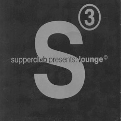 Supperclub Presents Lounge 3