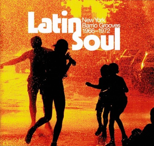 Latin Soul: New York Barrio Grooves 1966–1972
