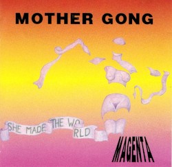 She Made the World - Magenta