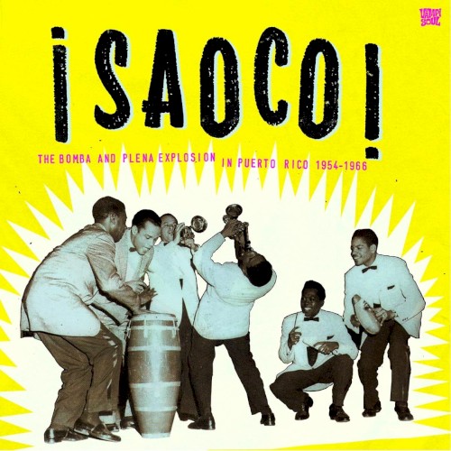 ¡Saoco! – The Bomba and Plena Explosion in Puerto Rico 1954–1966