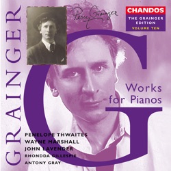 The Grainger Edition, Volume Ten: Works for Pianos