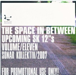 The Space in Between: Upcoming SK 12"s, Volume Eleven