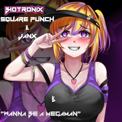 Wanna Be A Megaman (Biotronix Remix)