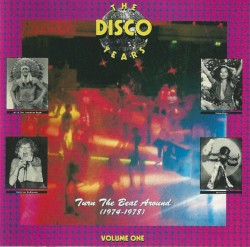 The Disco Years, Volume 1: Turn The Beat Around (1974-1978)