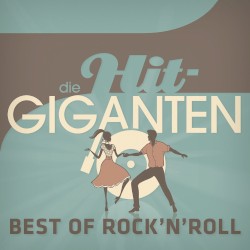 Die Hit-Giganten: Best of Rock'n'Roll