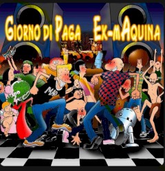 Giorno di Paga / Ex-mAquina
