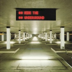 Ride the Underground